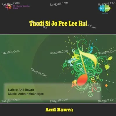 Thodi Si Jo Pee Lee Hai - Anil Bawra cover album