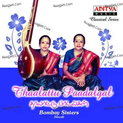 Thaalattu Paadalgal - Bombay Sisters cover album