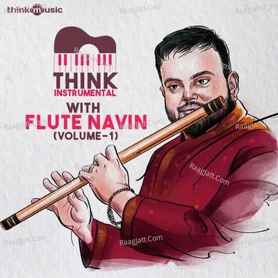 Think Instrumental with Flute Navin - Volume 01 - Flute Navin cover album