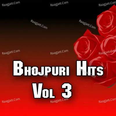 Bhojpuri Hits Vol 3 - Manoj Bihari cover album