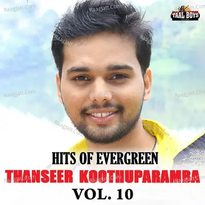 Hits Of Evergreen Thanseer Koothuparamba Vol 10 - Thanseer Koothuparamba cover album