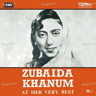 Zubaida Khanum At Her Very Best, Vol. 1 - Zubaida Khanum cover album