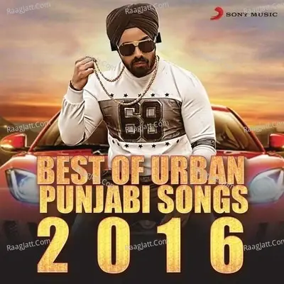 Best Of Urban Punjabi Songs 2016 - Saurav De cover album