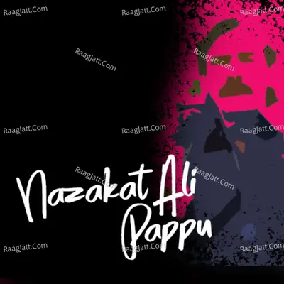 Nazakat Ali Pappu - Nazakat Ali Pappu cover album