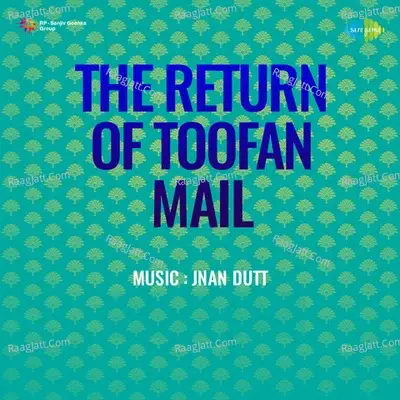 The Return Of Toofan Mail - Jnan Dutt cover album