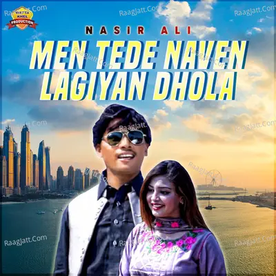 Men Tede Naven Lagiyan Dhola - Nasir Ali cover album