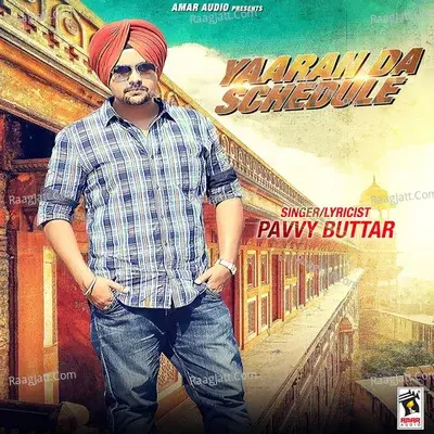 Yaaran Da Schedule - Pavvy Buttar cover album