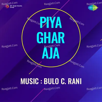 Piya Ghar Aja - bulo c rani cover album