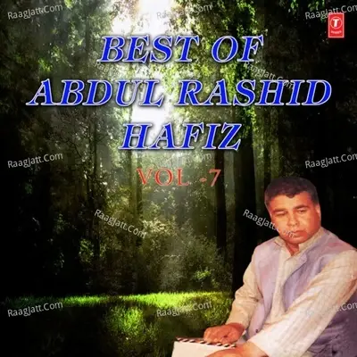 Best Of Abdul Rashid Hafiz Vol-7 - Abdul Rashid Hafiz cover album