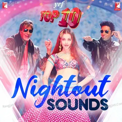 YRF Top 10 - Nightout Sounds - Vishal-Shekhar cover album