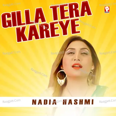 Gilla Tera Kareye - Nadia Hashmi cover album