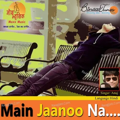 Main Jaanoo Na - Anuj cover album