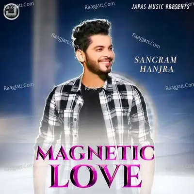 Magnetic Love - Sangram Hanjra - Sangram Hanjra cover album