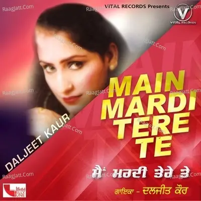 Main Mardi Tere Te - Daljeet Kaur cover album