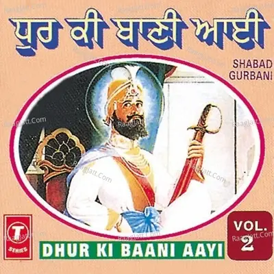 Dhur Ki Baani Aayi - Bhai Baljit Singh Ji cover album