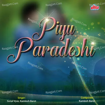 Piyu Paradeshi - SONAL VYAS cover album