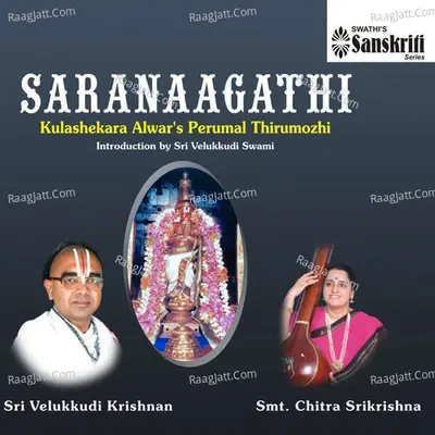 Saranaagathi: Chitra Srikrishna (Kulashekara Alwar's Perumal Thirumozhi) - Velukkudi Krishnan cover album