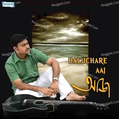 Baluchare Aaj - Arijit Dey cover album