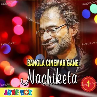 Bangla Cinemar Gane Nachiketa Part 1 - Nachiketa Chakraborty cover album