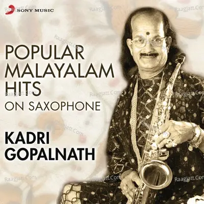 Popular Malayalam Hits on Saxophone - Kadri Gopalnath cover album