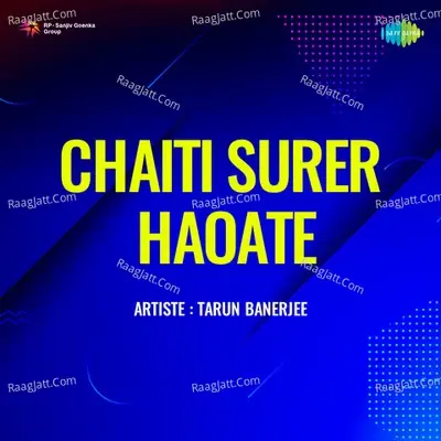 Chaiti Surer Haoate - Tarun Banerjee - Tarun Banerjee cover album