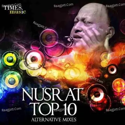 Nusrat Top 10  - Alternative Mixes - Nusrat Fateh Ali Khan cover album