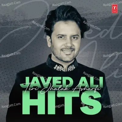 Teri Jhalak Asharfi Javed Ali Hits - Shantanu Moitra cover album