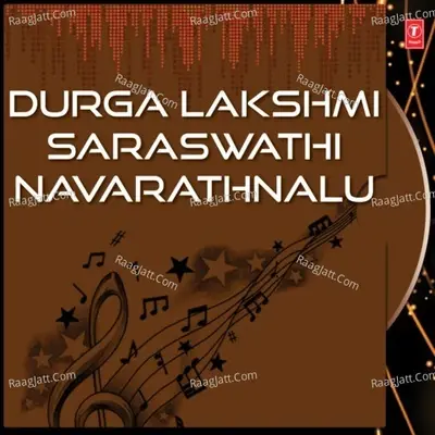 Durga Lakshmi Saraswathi Navarathnalu - Lalitha Sagari cover album