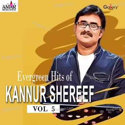 Evergreen Hits of Kannur Shereef, Vol. 5 - Kannur Shereef cover album