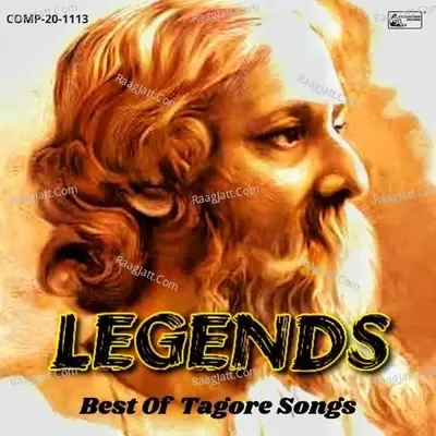 Legends - Best Of Tagore Songs - Rabindranath Tagore cover album