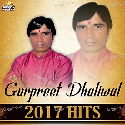 Gurpreet Dhaliwal 2017 Hits - Gurpreet Dhaliwal cover album