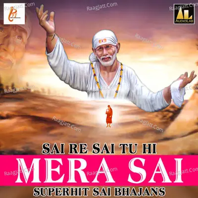 Sai Re Sai Tu Hi Mera Sai-Superhit Sai Bhajans - Tripti Shaqya cover album