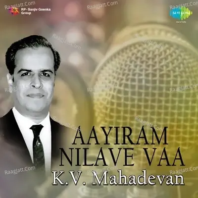 Aayiram Nilave Vaa K. V. Mahadevan - K. V. Mahadevan cover album