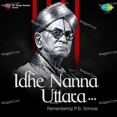 Idhe Nanna Uttara - Remembering P. B. Srinivas - P.B. Sreenivas cover album