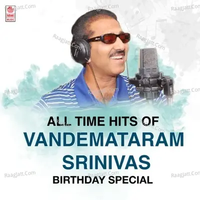 All Time Hits Of Vandemataram Srinivas Birthday Special -  cover album