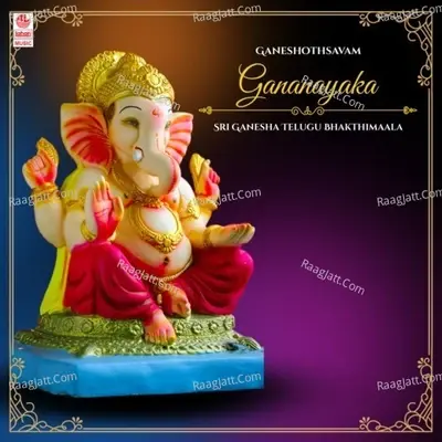 Ganeshothsavam - Gananayaka - Sri Ganesha Telugu Bhakthimaala -  cover album