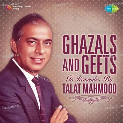 Ghazals And Geets To Remember By Talat Mahmood - Talat Mahmood cover album