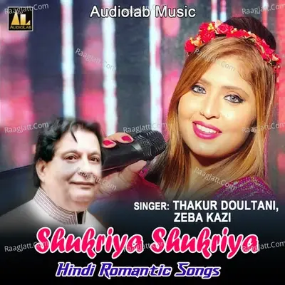 Shukriya Shukriya Hindi Romantic Songs - Thakur Doultani cover album