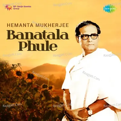 Hemanta Mukherjee Banatala Phule - Hemant Kumar cover album