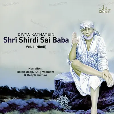 Divya Kathayein Shri Shirdi Sai Baba, Vol. 1 - Anuj Vashisht cover album