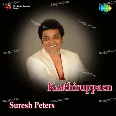 Kaathiruppaen - Suresh Peters cover album