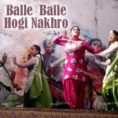 Balle Balle Hogi Nakhro - Bunty Sahota cover album