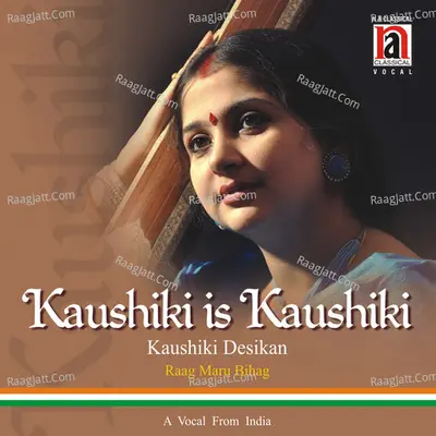 Kaushiki is Kaushiki - Kaushiki Chakraborty Desikan cover album