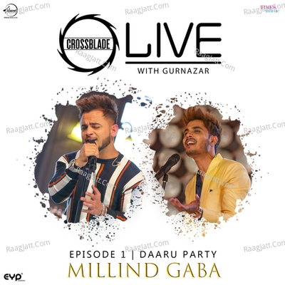 Crossblade Live Season 1 Episode 1 - Millind Gaba cover album