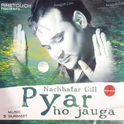 Pyar Ho Jauga - Nachhatar Gill cover album