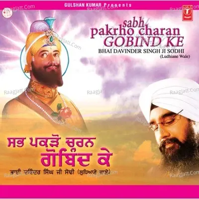 Sabh Pakdo Charan Gobind Kay - Bhai Davinder Singh Sodhi cover album