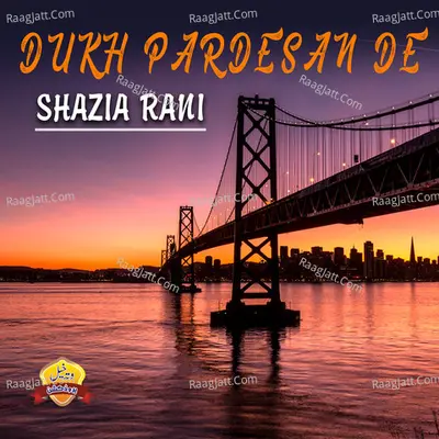 Dukh Pardesan De - Shazia Rani cover album