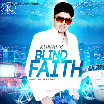 Blind Faith - Kunal Ganjawala cover album