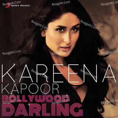 Kareena Kapoor: Bollywood Darling - Salim Merchant cover album