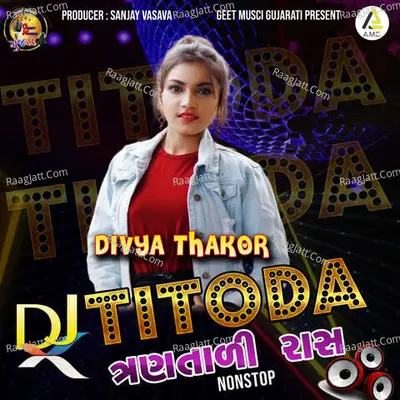 Dj Titoda-Trantali Raas Nonstop - divya thakor cover album